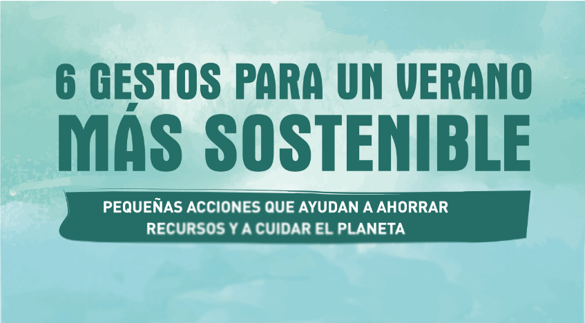 6 gestos para un verano más sostenible